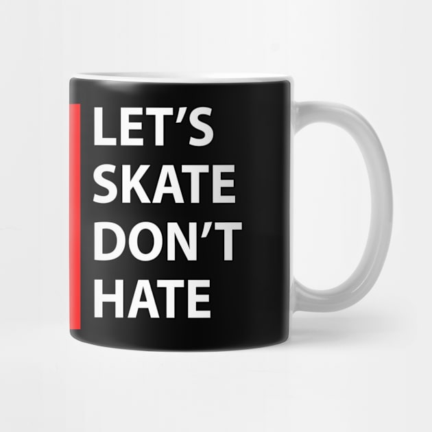 lets skate dont hate by feringrh